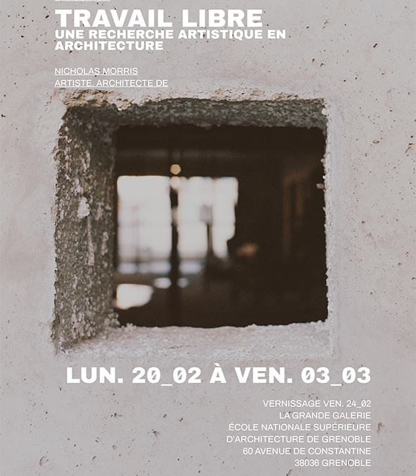 EXPOSITION « Travail libre », une recherche artistique en architecture